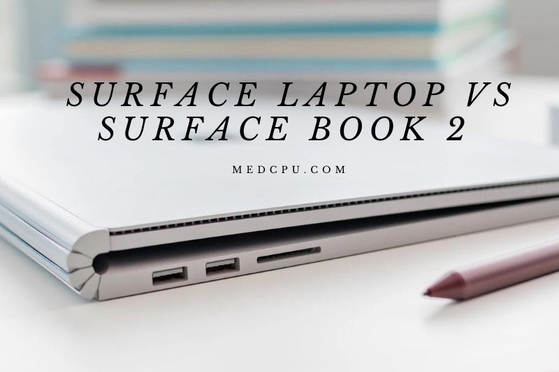 Surface Laptop Vs Surface Book 2